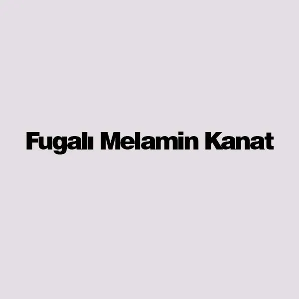 FUGALI MELAMİN KANAT